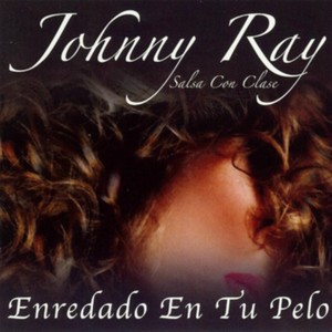 Johnny Ray Salsa Con Clase - Que Bendicion