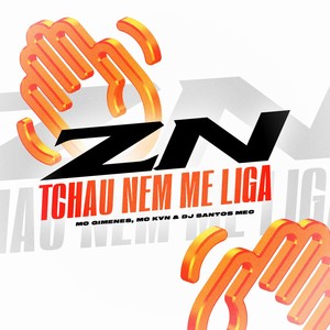 ZN Tchau nem me Liga (Explicit)