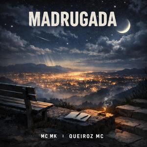 Madrugada (feat. Mc Mk) (Explicit)