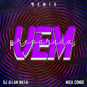 Vem Preparada (Dj Allan Natal Remix)
