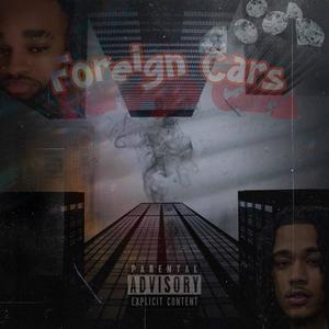 Foreign Cars (feat. MirHavinMotion) (Explicit)