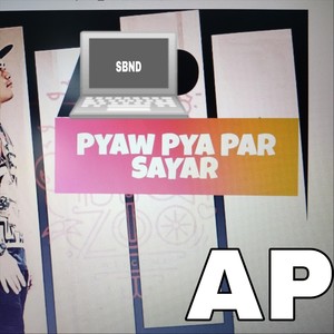 Pyaw Pya Par Sayar (feat. Badda)