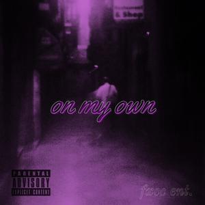 On My Own (Explicit)
