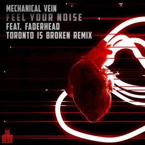 Feel Your Noise(feat. Faderhead) (Toronto Is Broken Remix)