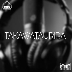 TAKAWATAURIRA (feat. ZOO, TWENY TREES, KID B GENERAL, DANZY, CHAYNAHR & TAWII MUKANYA) (Explicit)