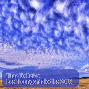Time to Relax: Best Lounge Melodies 2013