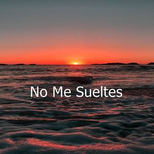 No Me Sueltes