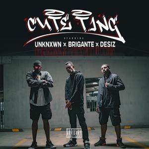 Cute Ting (feat. DeSiz & Unknxwn) (Explicit)