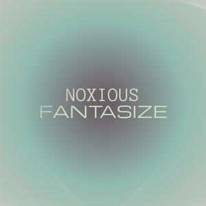 Noxious Fantasize