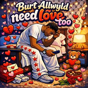 Need Love Too (Explicit)