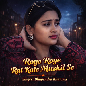 Roye Roye Rat Kate Muskil Se