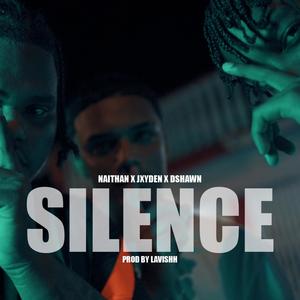 SILENCE (feat. Naithan & Dshawn) (Explicit)