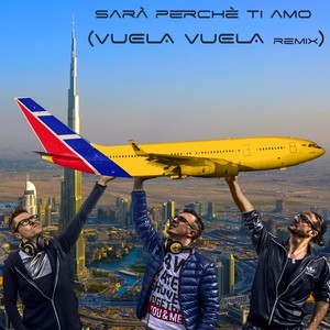 Sara Perchè Ti Amo (Vuela Vuela Remix)