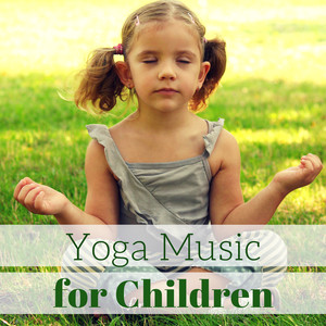 Yoga Music for Children – Soothing Background Nature Sounds Instrumental for Baby Mindfulness, Bedtime Meditation, Calm Sleep Lullabies,