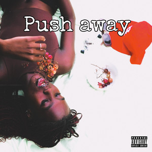 Push Away (Explicit)