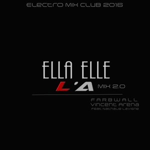 Ella Elle L'a (Electro Mix Club 2016 - Mix 2.0)