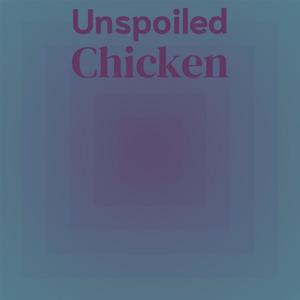 Unspoiled Chicken