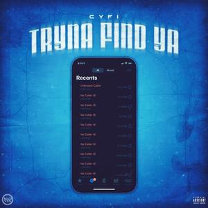 Tryna Find Ya (Explicit)