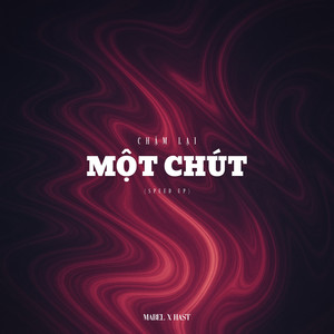 Chậm lại một chút (Speed up version)