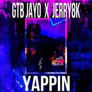 Yappin (feat. Jerry8K) [Explicit]