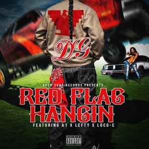 RED FLAG HANGIN (feat. lefty, A1 & loco c) [Explicit]