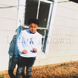 Left Me Down (Explicit)