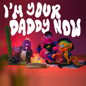 I'm Your Daddy Now (Explicit)