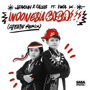 INDONESIA BISA !!(feat. Iwa K) (DJ Faith Remix)