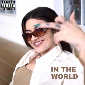 In The World (feat. Cans) [Explicit]