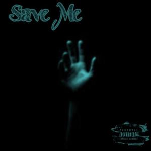 Save me (Explicit)