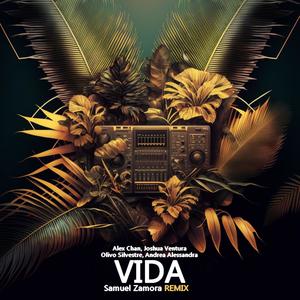Vida (feat. Olivo Silvestre, Joshua Ventura & Andrea Alessandra) (Samuel Zamora Remix)