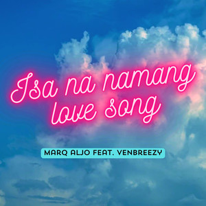 Isa na namang love song (feat. Venbreezy)