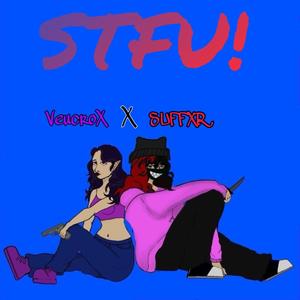 STFU! (feat. VeucroX) [Explicit]