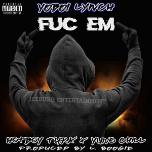 Fuc 'Em(feat. Hotboy Turk) (Explicit)