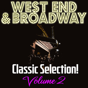 West End & Broadway Classic Selection!, Vol. 2