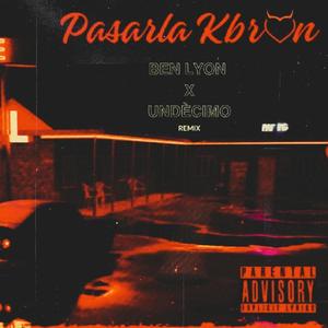 Pasarla Kbron (feat Ben Lyon) RMX [Explicit]