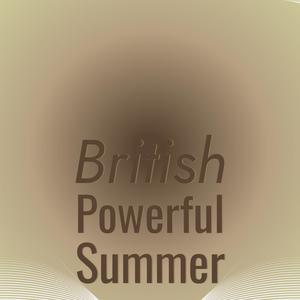 British Powerful Summer