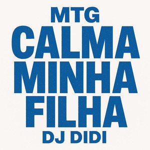 Mtg Calma minha Filha (Explicit)