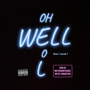 Oh weLL O weLL O weLL (Explicit)