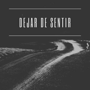 Dejar de Sentir