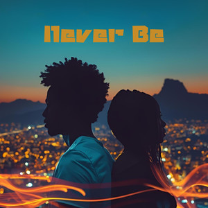 Never Be (Radio)