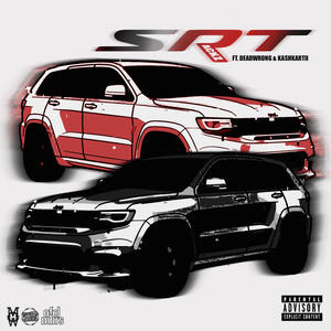 SRT (feat. Deadwrong & KashKartii) (Explicit)