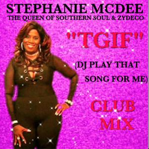 T G I F: DJ Play That Song for Me (Club Mix)