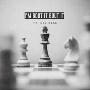 Im Bout It Bout It (feat. Mike Real) (Explicit)