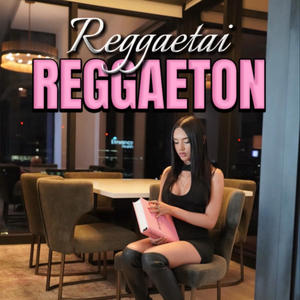 REGGAETON REGGAETAI