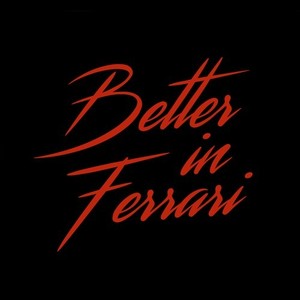 Better in Ferrari