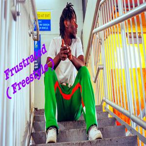 Frustrated (Freestyle) (Explicit)