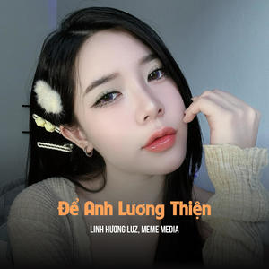 Để Anh Lương Thiện (Remix & Lofi)