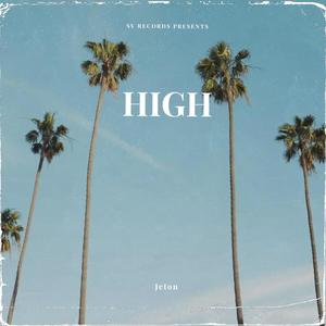 HIGH (feat. Jeton) [Explicit]