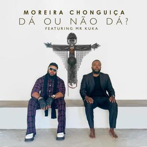 Dá Ou Não Dá (feat. Mr Kuka)